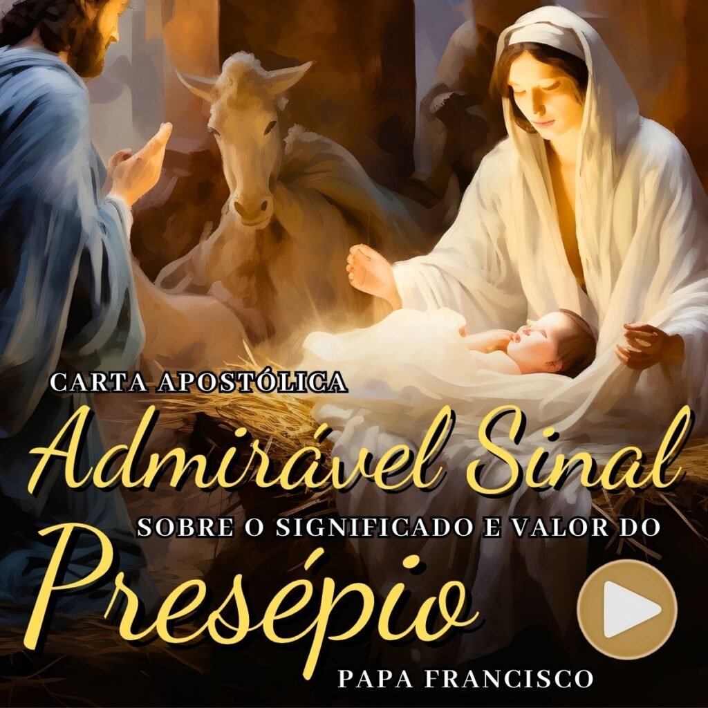 Carta Apostólica Admirabile Signum O Sinal Admirável da Presença e do Amor de Deus Papa Francisco