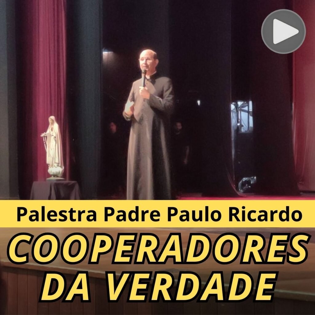 Padre Paulo Ricardo - palestra cooperadores da verdade